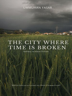 cover image of The Cıty Where Time Is Broken